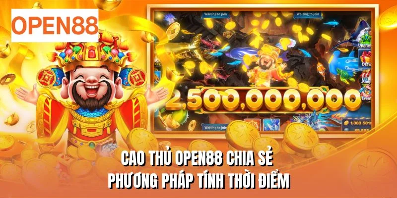 Cao thủ OPEN88 chia sẻ phương pháp tính thời điểm