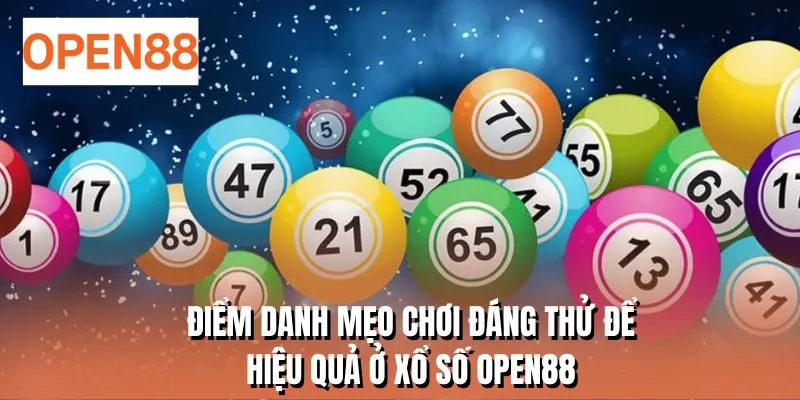 Điểm danh mẹo chơi đáng thử để hiệu quả ở xổ số OPEN88