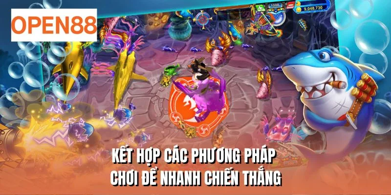 Kết hợp các phương pháp chơi để nhanh chiến thắng