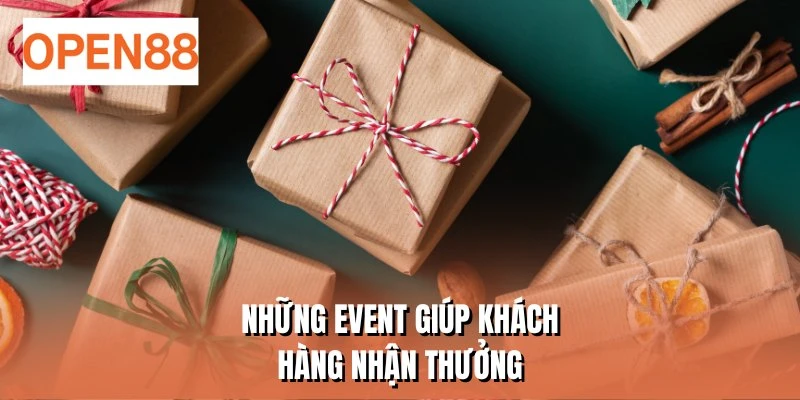 Những event giúp khách hàng nhận thưởng